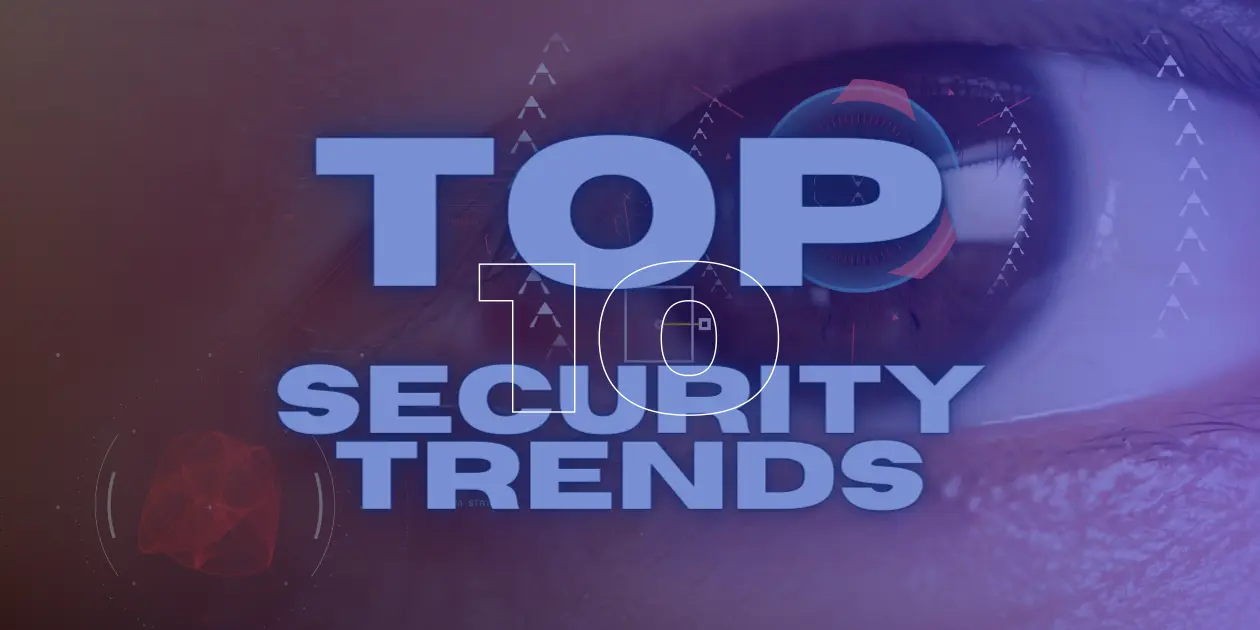 Top 10 Physical Security Trends of 2024